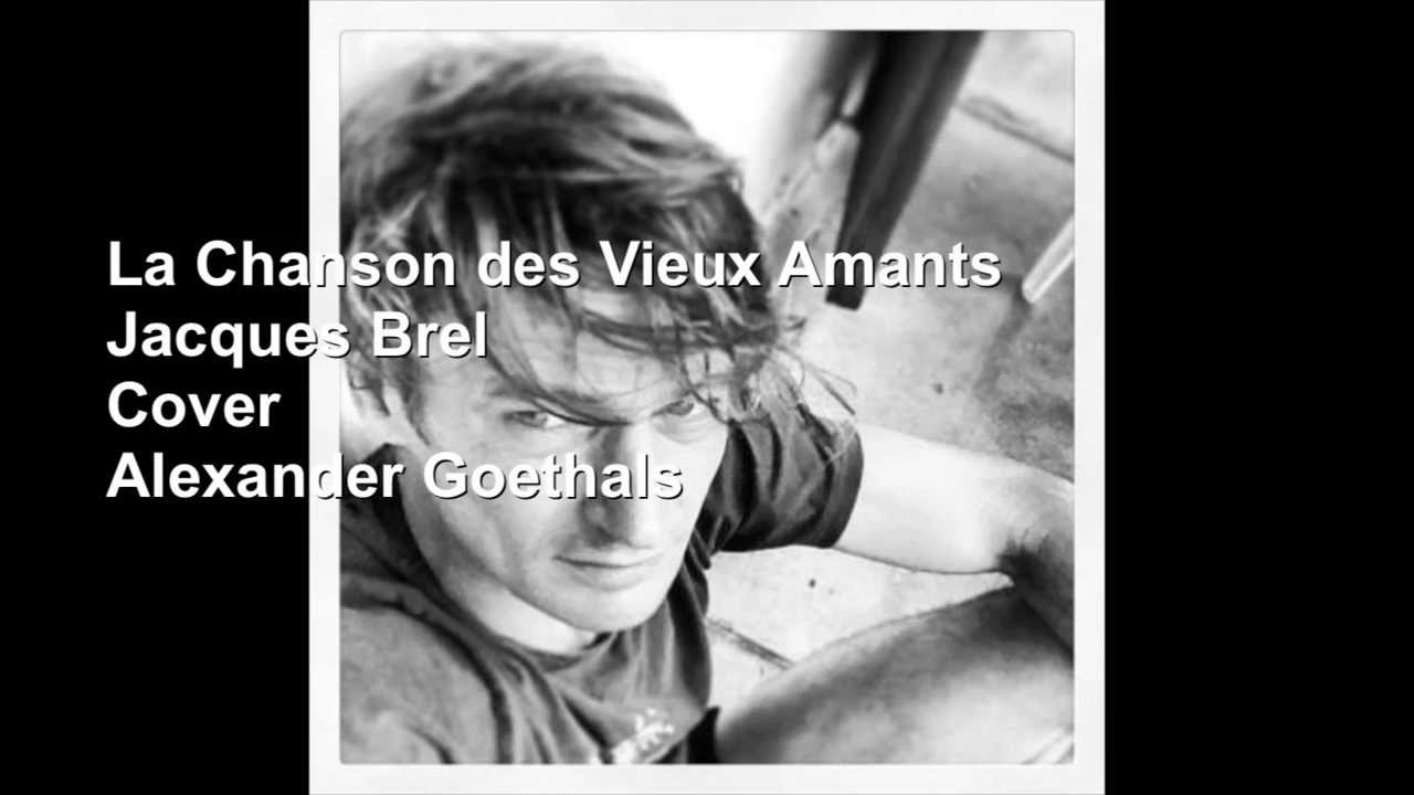 La Chanson des Vieux Amants, Jacques Brel, Cover, Alexander Goethals YouTube