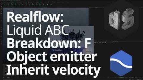 Realflow: Liquid ABC breakdown: F - Object emission