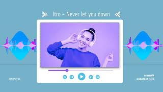 Itro - Never let you down