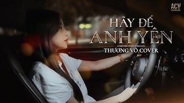 Hãy Để Anh Yên - Nhật Phong | Thương Võ Cover - Đừng Làm Anh Phải Khóc Đừng Để Trời Bão Giống