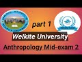 Welkite University Anthropology Mid-exam 2 Part -1 || Sekela Tube || ወልቂጤ ዩኒቨርሲቲ||