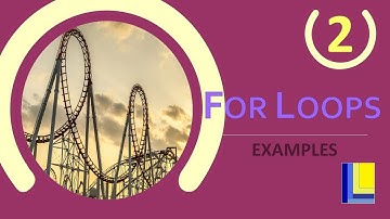 For Loops Part 2 - Examples