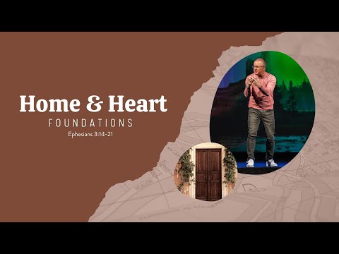 Home & Heart | Ephesians 3:14-21 | Stephen Willis | 02/06/22 | 10:30am