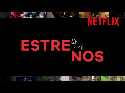 Todos los estrenos de Netflix para Abril de 2020 Los ESTRENOS de ABRIL DE NETFLIX ESPAÑA