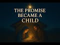 The Promise Became A Child Powerful Christmas Worship Song About The Birth Of Jesus The Promise Became A Child Powerful Christmas Worship Song About The Birth Of Jesus