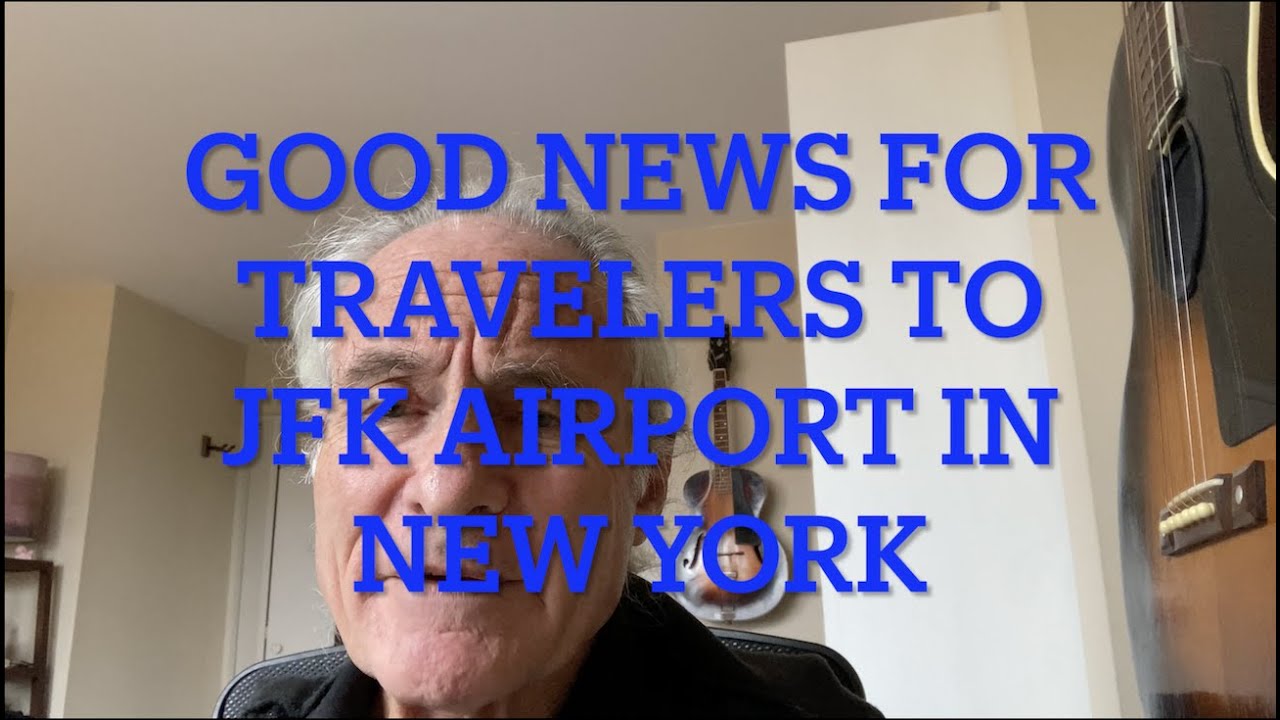 GOOD NEWS FOR TRAVELERS TO JFK AIRPORT IN NEW YORK YouTube