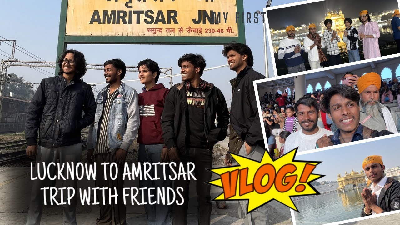 🔱 Lucknow Se Amritsar Trip | Golden Temple Darshan | Full Masti Vlog ✨