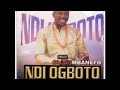 Prince Chijioke Mbanefo Ndi Ogboto Latest 2017 Nigerian Highlife Music