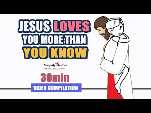 GOD'S LOVE ANIMATION COLLECTION | JESUS LOVES YOU MORE THAN YOU KNOW | 30 Minutes 1 YouTube video thumbnail