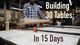 Building 30 Tables in 15 days || Part 3