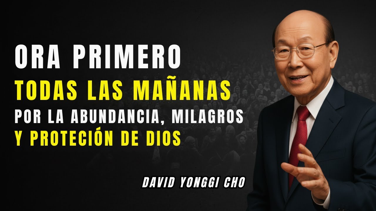 Declara esto TODOS LOS DÍAS para alcanzar las infinitas bendiciones del Señor | David Yonggi Cho