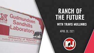 Ranch of the Future | Travis Mulliniks | April 30, 2021