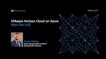 VMware Horizon Cloud on Azure — Next Gen Overview