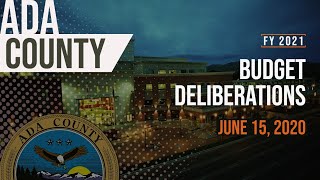 Ada County FY21 Budget Deliberations - June 15, 2020