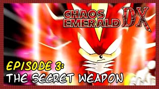 Chaos Emerald DX - Episode 3 HD (By NinjaKab & Exorz)