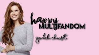 ;happy multifandom °[gold dust]°