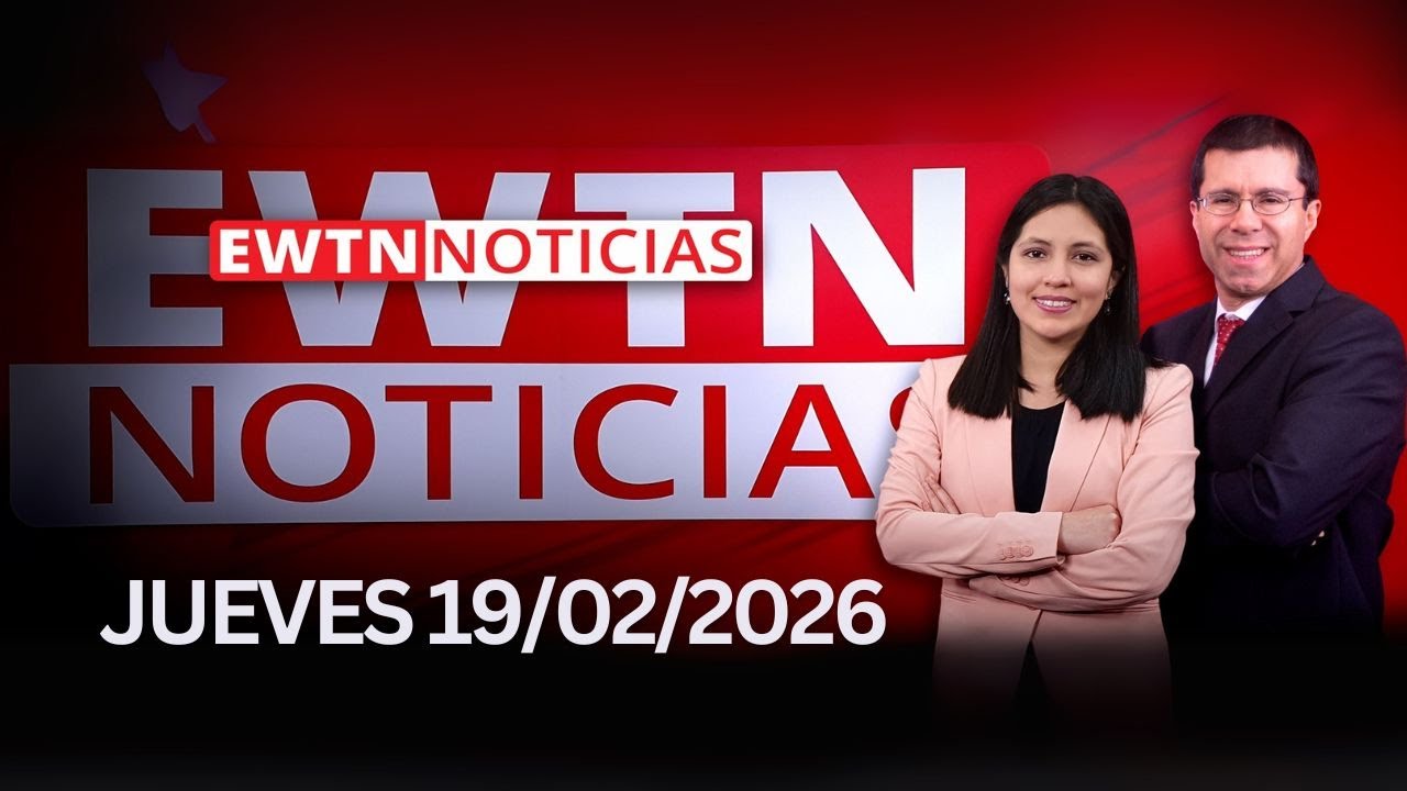 EWTN Noticias | Jueves 19 de febrero 2026 | Programa completo