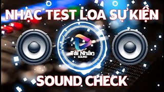 Nhạc Test Loa Sự Kiện 16 || Sound Check