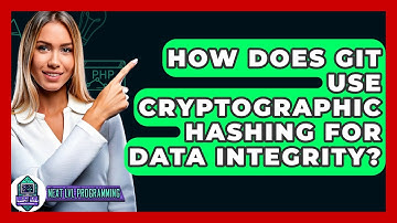 How Does Git Use Cryptographic Hashing For Data Integrity? - Next LVL Programming