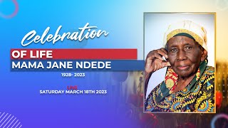 CELEBRATION OF LIFE: MAMA JANE NDEDE
