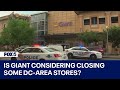 Is Giant considering closing some DC-area stores? image