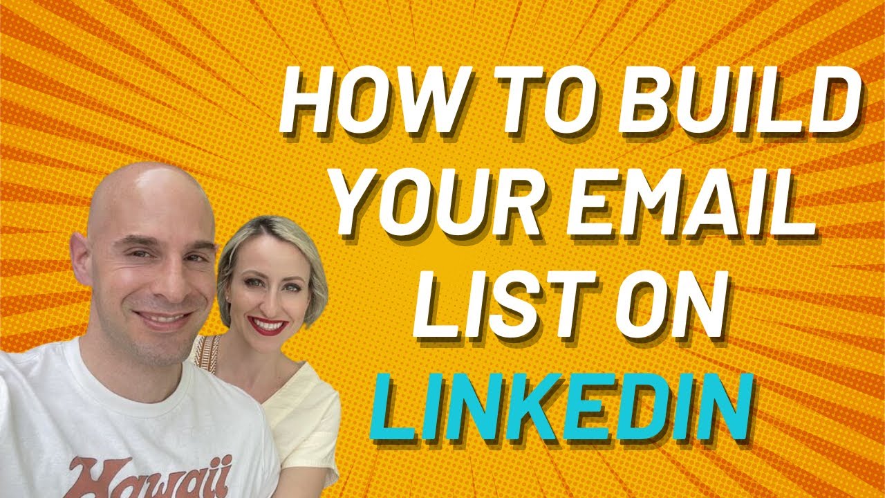 How To Build Your Email List On LinkedIn