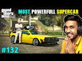 STEALING MAFIA'S MOST POWERFULL CAR | GTA V GAMEPLAY #132