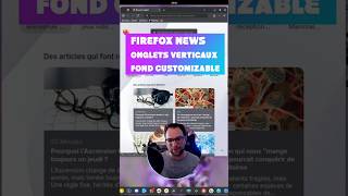 FIREFOX 139 - ONGLETS VERTICAUX, CHATBOT, PERSONNALISATION