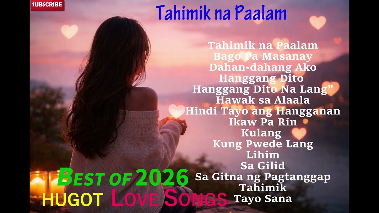 TAHIMIK NA PAALAM | HUGOT LOVE SONGS PLAYLIST