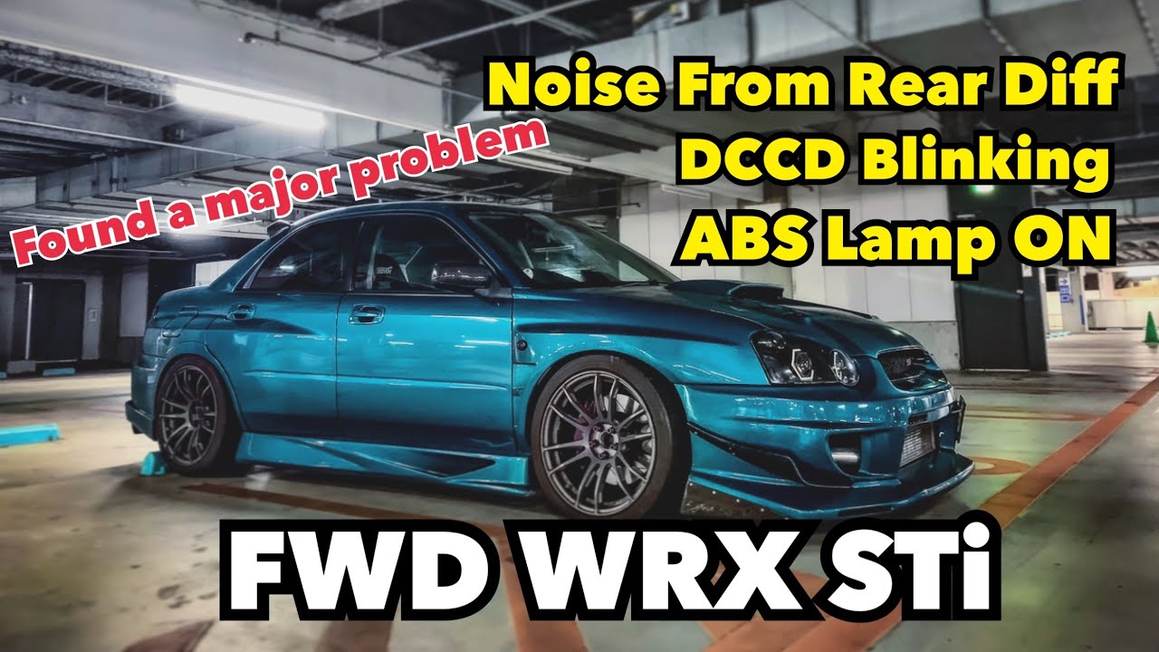 FWD Subaru WRX STi ABS Light ON, DCCD Light Blinking, and Noise from