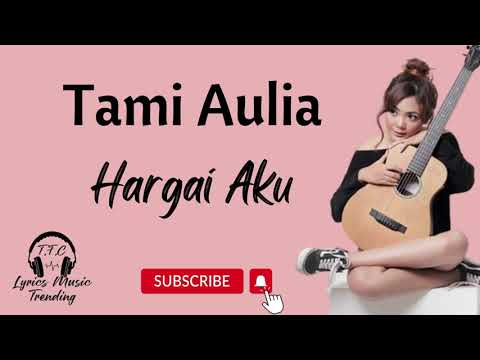 Hargai Diriku - Tami Aulia (Official Lyrics