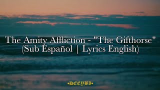 The Amity Affliction - "The Gifthorse" (Sub Español | Lyrics English)