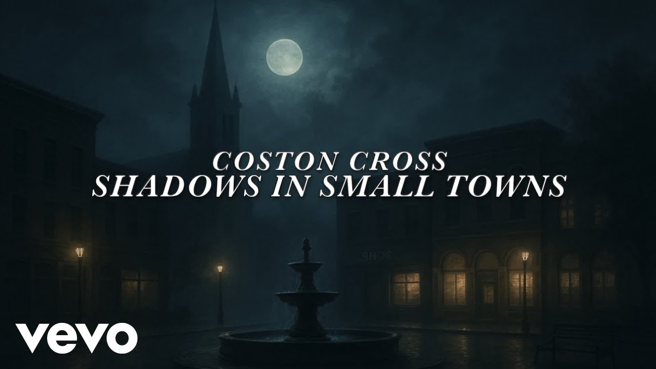 Coston Cross - Shadows in Small Towns (Official Music Video) (Lyric Video)