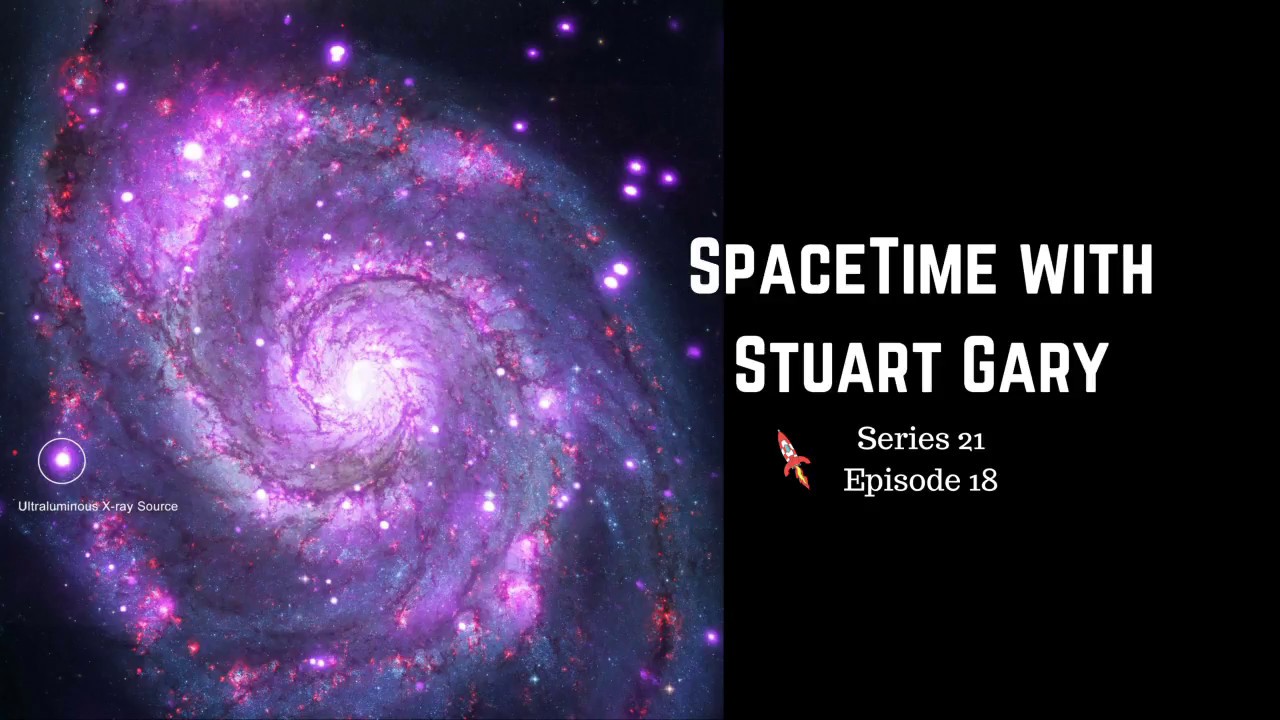 Neutron stars confirmed as sources of ultraluminous X-rays - SpaceTime with Stuart Gary S21E18