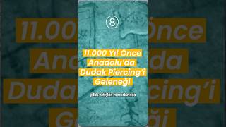 Mardinde 11.000 Yıllık Piercingler