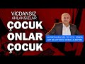 Vicdansız ahlaksızlar; Çocuk onlar çocuk