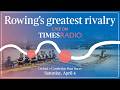 LIVE: Oxford V Cambridge Boat Race On Times Radio