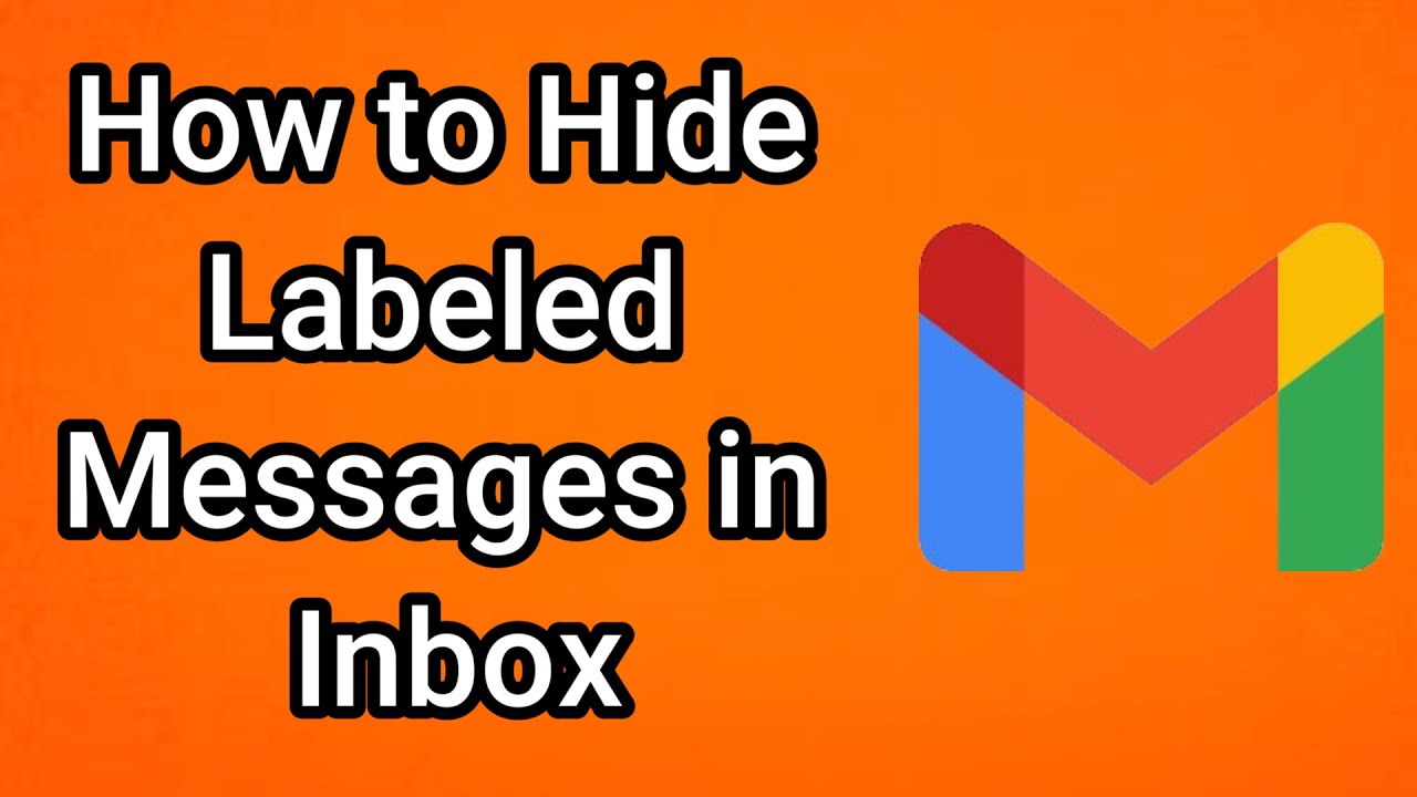 How to Hide Labeled Messages in Inbox - YouTube