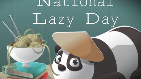 National Lazy Day (August 10) - Activities (!) and Why do we celebrate National Lazy Day?