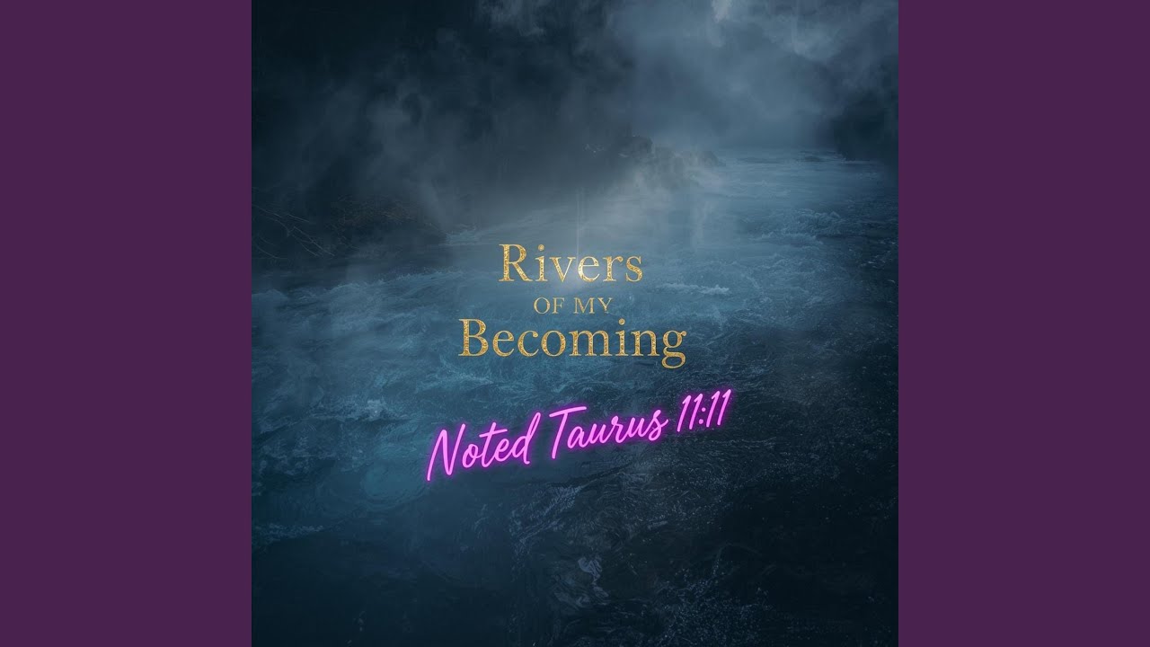 Rivers of My Becoming