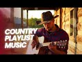Relaxing Country Music Mix 🌿 Best Playlist For Focus &amp; Peaceful Escape