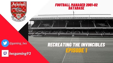 The Beginning of the Arsenal Invincibles FM 2001-02 Database | Part 1 | FM21