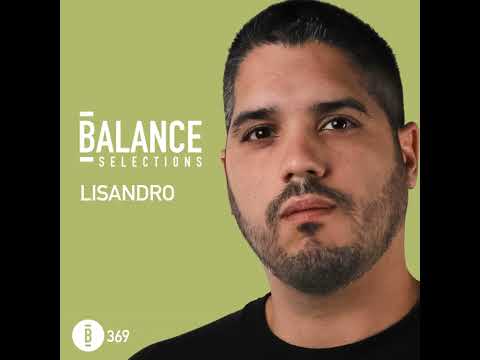 Balance Selections 369: Lisandro