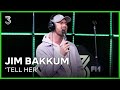 Jim Bakkum speelt 'Tell Her' | 3FM Live Box | NPO 3FM