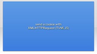send a cookie with XMLHTTPRequest (TVMLJS)