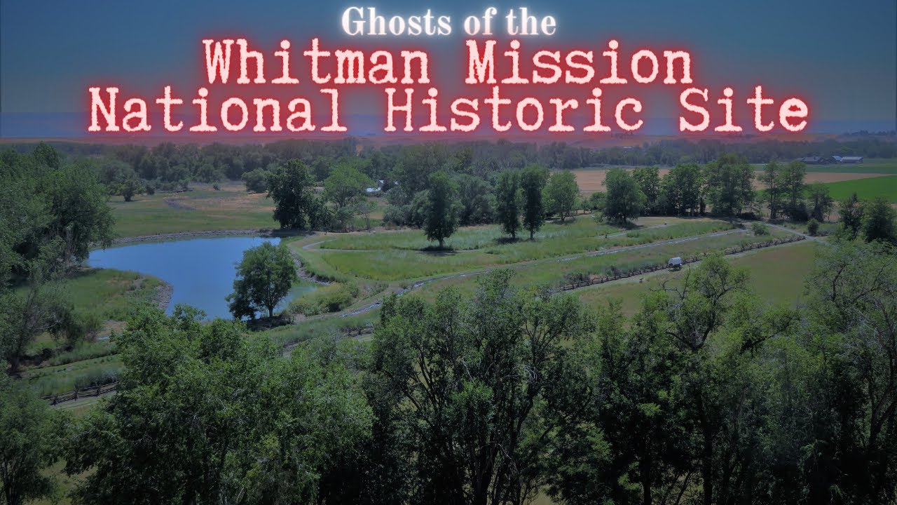 Ghosts of the Whitman Mission National Historic Site