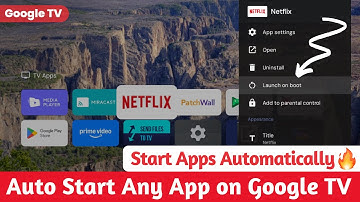 Boot Up Your Favorite Apps Automatically on Google Smart TV 🔥 | Google TV Auto-Launch Apps