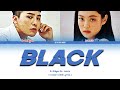 G Dragon BLACK Ft Jennie Kim Colour Coded Lyrics Han Rom Eng