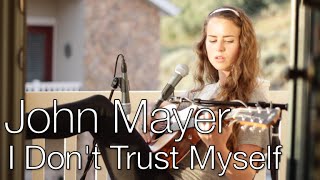 I Don't Trust Myself - John Mayer - One-Take Cover Kenzie Nimmo chords