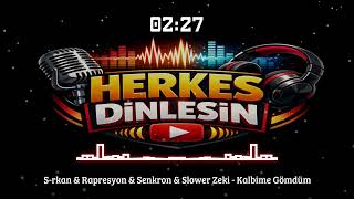 S-rkan & Rapresyon & Senkron & Slower Zeki - Kalbime Gömdüm 2012